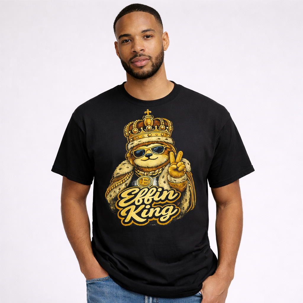 Effin King | Funny King Shirt | Royal Attitude Gift T-Shirt